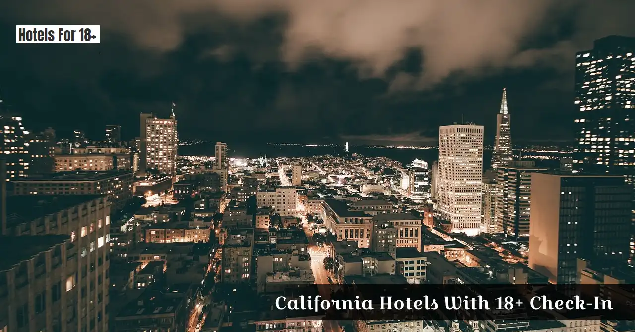 California Hotels With 18+ Check-In